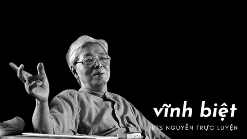 Vĩnh biệt nhà văn hóa, kiến trúc sư Nguyễn Trực Luyện